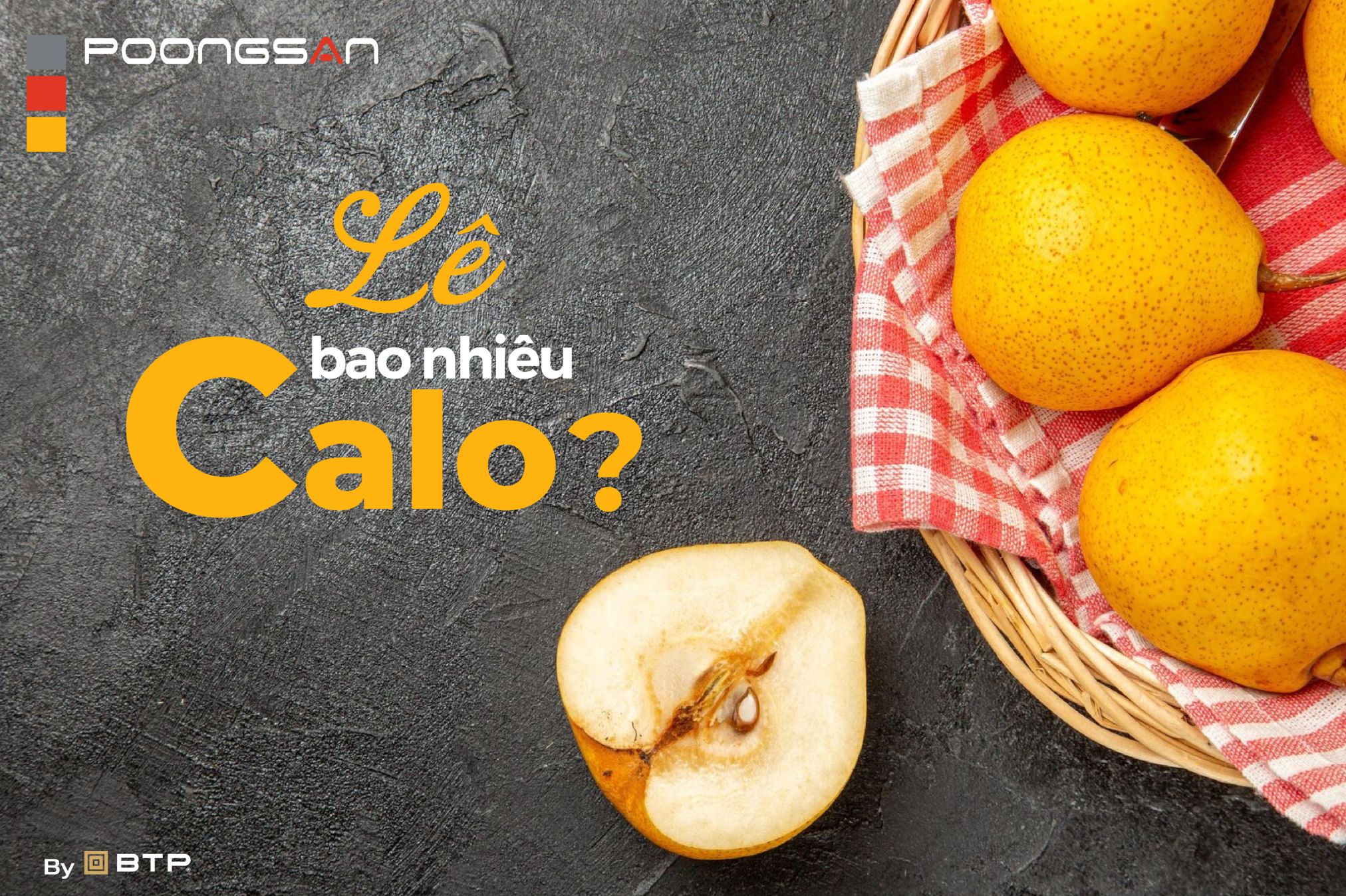 Lê bao nhiêu calo? Cách giảm cân bằng lê hiệu quả Lê bao nhiêu calo? Cách giảm cân bằng lê hiệu quả